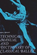 Cover: Technical Manual and Dictionary of Classical Ballet - Must Have Books