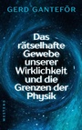 Bild: Das rätselhafte Gewebe unserer Wirklichkeit und die Grenzen der Physik - Westend