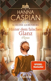 Abbildung von: Schloss Liebenberg. Hinter dem falschen Glanz - Knaur