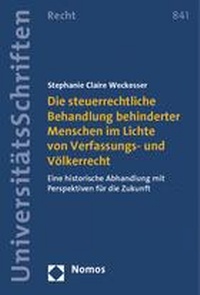 Abbildung von: Die steuerrechtliche Behandlung behinderter Menschen im Lichte von Verfassungs- und Völkerrecht - Nomos