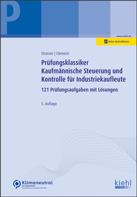 Abbildung von: Prüfungsklassiker Kaufmännische Steuerung und Kontrolle für Industriekaufleute - Kiehl