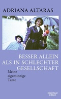 Cover: Besser allein als in schlechter Gesellschaft - Kiepenheuer & Witsch
