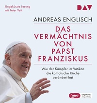 Abbildung von: Das Vermächtnis von Papst Franziskus - Der Audio Verlag
