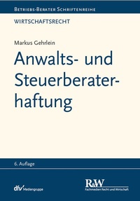 Abbildung von: Anwalts- und Steuerberaterhaftung - Fachmedien Recht und Wirtschaft