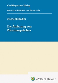 Abbildung von: Die Änderung von Patentansprüchen - Carl Heymanns Verlag