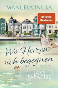 Abbildung von: Lake Paradise - Wo Herzen sich begegnen - Rowohlt Taschenbuch