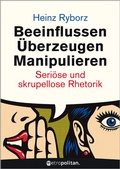 Cover: Beeinflussen - &Uuml;berzeugen - Manipulieren - Walhalla