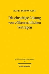 Abbildung von: Die einseitige Lösung von völkerrechtlichen Verträgen - Mohr Siebeck