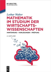 Abbildung von: Mathematik im Studium der Wirtschaftswissenschaften - De Gruyter Oldenbourg