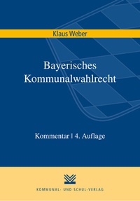Abbildung von: Bayerisches Kommunalwahlrecht - Kommunal- und Schul-Verlag