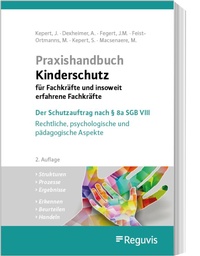 Enlarge image Cover: Praxishandbuch Kinderschutz für Fachkräfte und insoweit erfahrene Fachkräfte - Reguvis Fachmedien