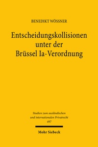 Abbildung von: Entscheidungskollisionen unter der Brüssel Ia-Verordnung - Mohr Siebeck