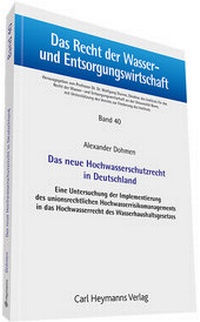 Abbildung von: Das neue Hochwasserschutzrecht in Deutschland - Carl Heymanns Verlag