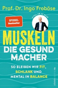 Abbildung von: Muskeln  |  Die Gesundmacher - Ullstein Taschenbuchverlag