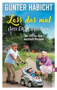 Abbildung von: Lass das mal den Opa machen! (Der Offline-Opa 2) - Ullstein