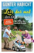 Cover: Lass das mal den Opa machen! (Der Offline-Opa 2) - Ullstein Taschenbuchverlag