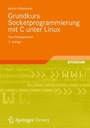 Cover: Grundkurs Socketprogrammierung mit C unter Linux - Springer Vieweg