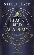 Cover: Black Bird Academy - T&ouml;te die Dunkelheit - Penhaligon Verlag
