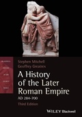 Cover: A History of the Later Roman Empire, AD 284-700, T hird Edition - Wiley