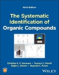 Enlarge image Cover: The Systematic Identification of Organic Compounds, Ninth Edition - Wiley-Blackwell