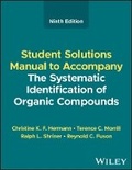 Cover: Student Solutions Manual to Accompany The Systematic Identification of Organic Compounds, Ninth Edition - Wiley-Blackwell
