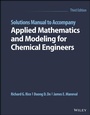 Cover: Solutions Manual to Accompany Applied Mathematics and Modeling for Chemical Engineers, Third Edition - Wiley-Blackwell