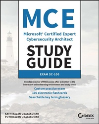 Enlarge image Cover: MCE Microsoft Certified Expert Cybersecurity Archi tect Study Guide: Exam SC-100 - Sybex Inc.,U.S.