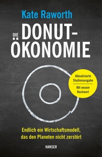 Bild vergrößern Bild: Die Donut-Ökonomie - Studienausgabe - Hanser