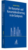 Cover: Der Konsortial- und Konsortialkreditvertrag in der Bankpraxis - C.H.BECK