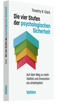 Enlarge image Cover: Die vier Stufen der psychologischen Sicherheit - Vahlen