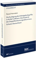 Bild: Die Auslegung des Arbeitgeberbegriffes in Artikel 15 Absatz 2 Buchstabe b) des Doppelbesteuerungsabkommens Schweiz-Deutschland - Fachmedien Recht und Wirtschaft