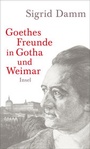 Cover: Goethes Freunde in Gotha und Weimar - Insel