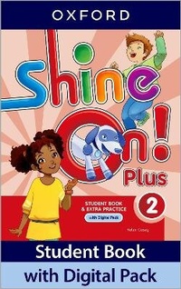 Enlarge image Cover: Shine On! Plus: Level 2: Student Book with Digital Pack - Oxford University Press