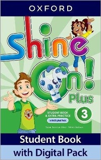 Enlarge image Cover: Shine On! Plus: Level 3: Student Book with Digital Pack - Oxford University Press