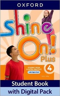 Enlarge image Cover: Shine On! Plus: Level 4: Student Book with Digital Pack - Oxford University Press