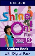 Cover: Shine On! Plus: Level 5: Student Book with Digital Pack - Oxford University Press