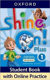 Enlarge image Cover: Shine On! Plus: Level 1: Student Book with Online Practice - Oxford University Press