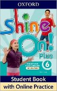 Enlarge image Cover: Shine On! Plus: Level 6: Student Book with Online Practice Package - Oxford University Press