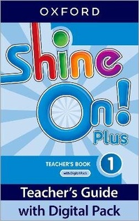 Enlarge image Cover: Shine On! Plus: Level 1: Teacher's Book with Digital Pack - Oxford University Press