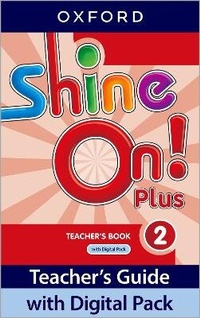 Enlarge image Cover: Shine On! Plus: Level 2: Teacher's Book with Digital Pack - Oxford University Press