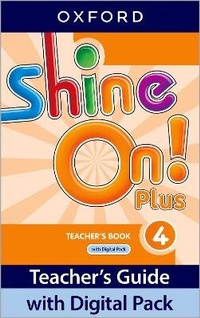 Enlarge image Cover: Shine On! Plus: Level 4: Teacher's Book with Digital Pack - Oxford University Press