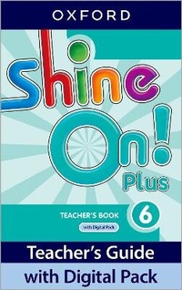 Enlarge image Cover: Shine On! Plus: Level 6: Teacher's Book with Digital Pack - Oxford University Press