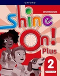 Cover: Shine On! Plus: Level 2: Workbook - Oxford University Press