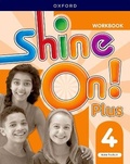 Cover: Shine On! Plus: Level 4: Workbook - Oxford University Press