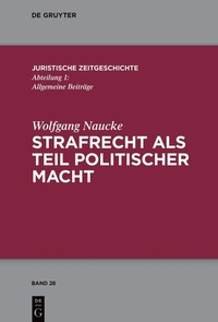 Abbildung von: Strafrecht als Teil politischer Macht - De Gruyter