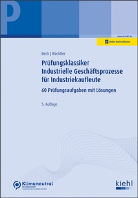 Abbildung von: Prüfungsklassiker Industrielle Geschäftsprozesse für Industriekaufleute - Online - Kiehl