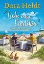 Cover: Liebe oder Eierlikör - Fast eine Romanze - dtv