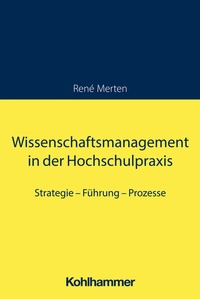 Abbildung von: Wissenschaftsmanagement in der Hochschulpraxis - Kohlhammer