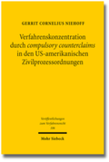 Abbildung von: Verfahrenskonzentration durch compulsory counterclaims in den US-amerikanischen Zivilprozessordnungen - Mohr Siebeck
