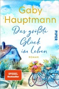 Cover: Das gr&ouml;&szlig;te Gl&uuml;ck im Leben - Piper